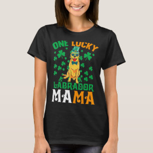 One Lucky Dog Mama Labrador Retriever Mama St Patr T-Shirt