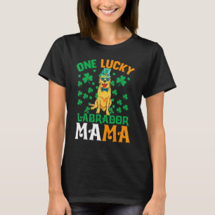 One Lucky Dog Mama Labrador Retriever Mama St Patr T-Shirt