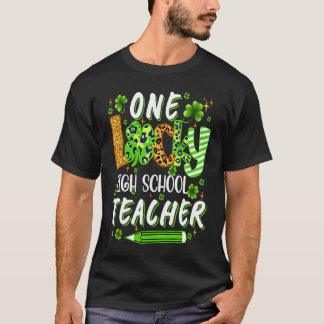 One Lucky High School Teacher Pencil Shamrock St P T-Shirt