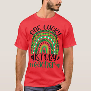 One Lucky History Teacher Rainbow Saint Patricks D T-Shirt