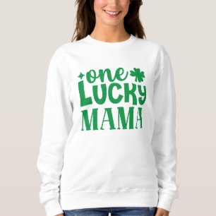 One Lucky Mama St. Patrick's Day Sweatshirt