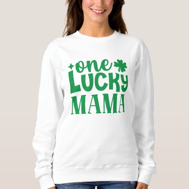 One Lucky Mama St. Patrick's Day Sweatshirt (Vorderseite)