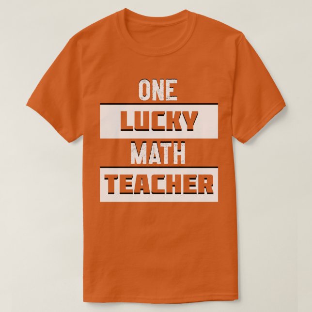 One Lucky Math Teacher T-Shirt (Design vorne)