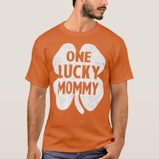 One Lucky Mommy s Irish St Patrick's Day Mommy Sha T-Shirt