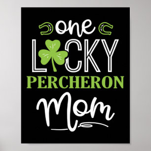 One Lucky Percheron Horse Mama Irish Horseback Rid Poster