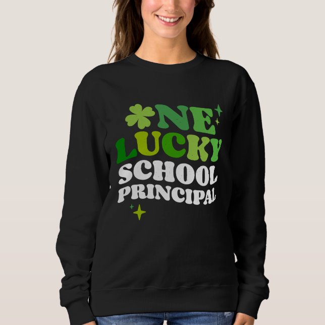 One Lucky School Principal Irish C St Patrick's Da Sweatshirt (Vorderseite)