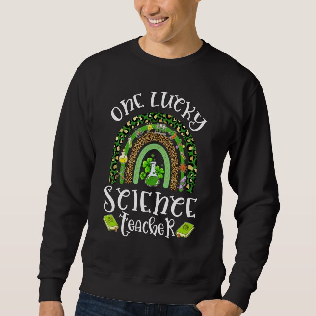 One Lucky Science Teacher Leopard Rainbow St Patri Sweatshirt (Vorderseite)