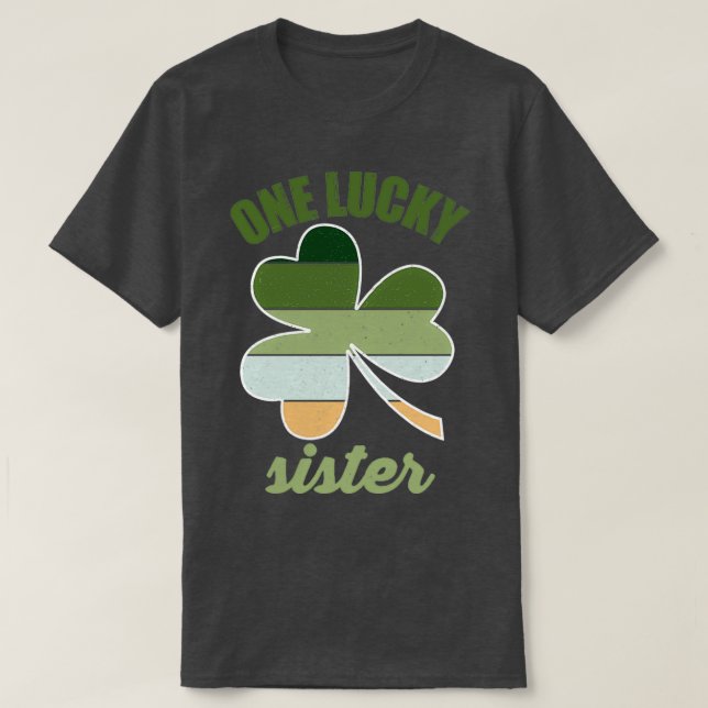 One Lucky Sister St T-Shirt (Design vorne)