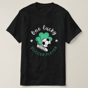 One Lucky Soccer Player Funny Humour St Patrick T-Shirt