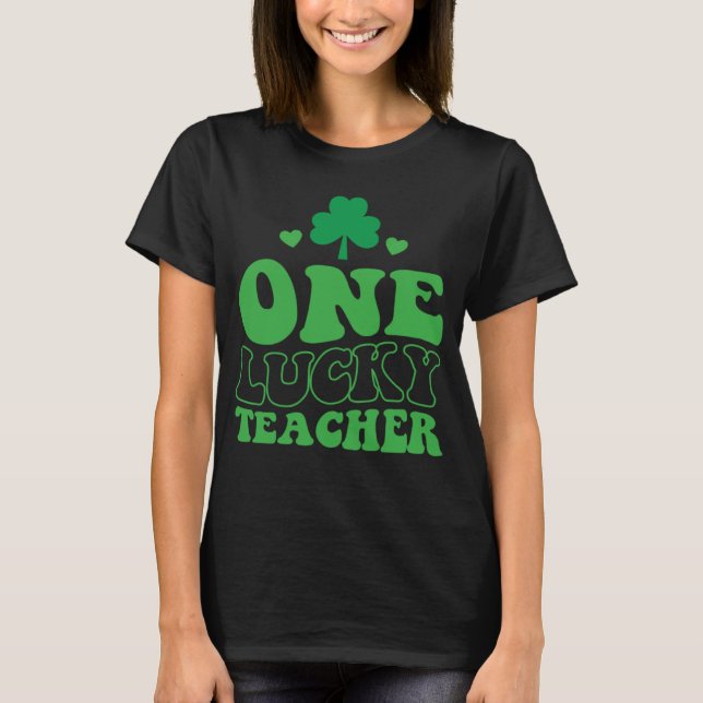 One Lucky Teacher Groovy Retro St Patrick's Day Sh T-Shirt (Vorderseite)
