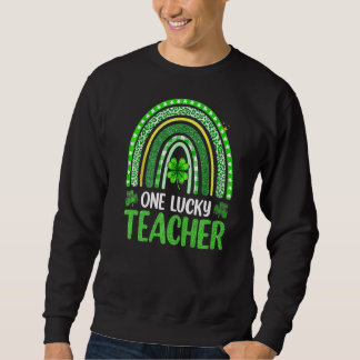 One Lucky Teacher Rainbow St Patricku2019s Day App Sweatshirt