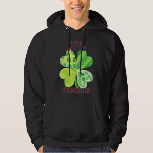 One Lucky Teacher St Patty's Day Spaß Quotes Hoodie