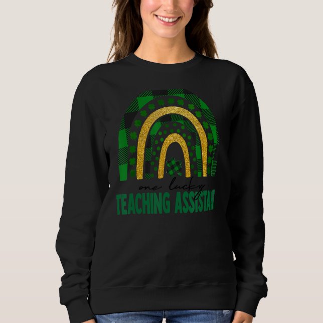 One Lucky Teaching Assistentin Rainbow St Patricks Sweatshirt (Vorderseite)
