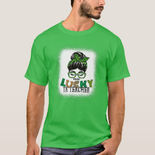 One Lucky TK Lehrer gebleicht Messy Bun St Patrick T-Shirt