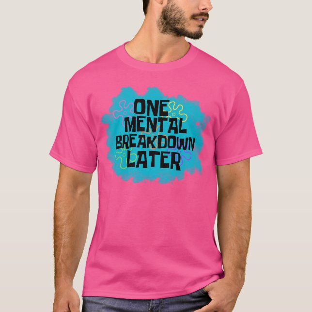 One Menty B L8R T-Shirt (Vorderseite)