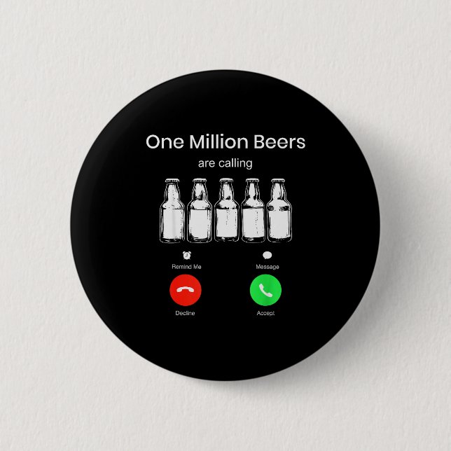 One Minllion Beers Are Calling Phone Screen Beer D Button (Vorderseite)