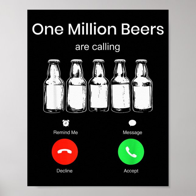 One Minllion Beers Are Calling Phone Screen Beer D Poster (Vorne)
