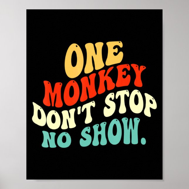 One Monkey Dont Stop No Show  Poster (Vorne)