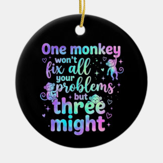 One monkey won't fix all your problems but three  keramik ornament