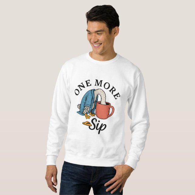 One More Sip   Sweatshirt (Vorne ganz)