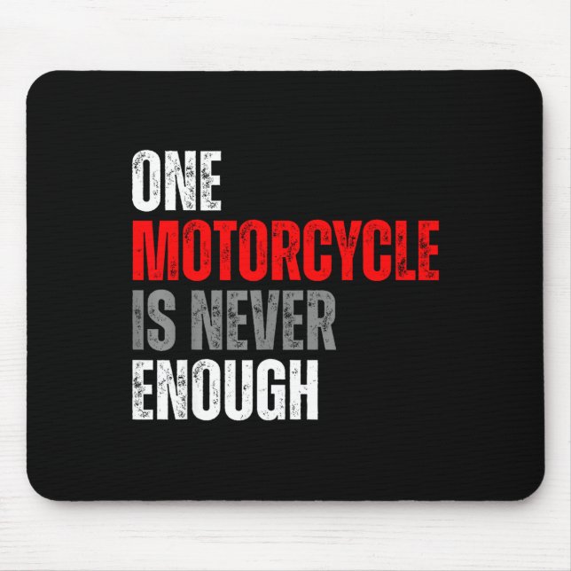 One Motorcycle Is Never Enough Funny Biker Quote F Mousepad (Vorne)