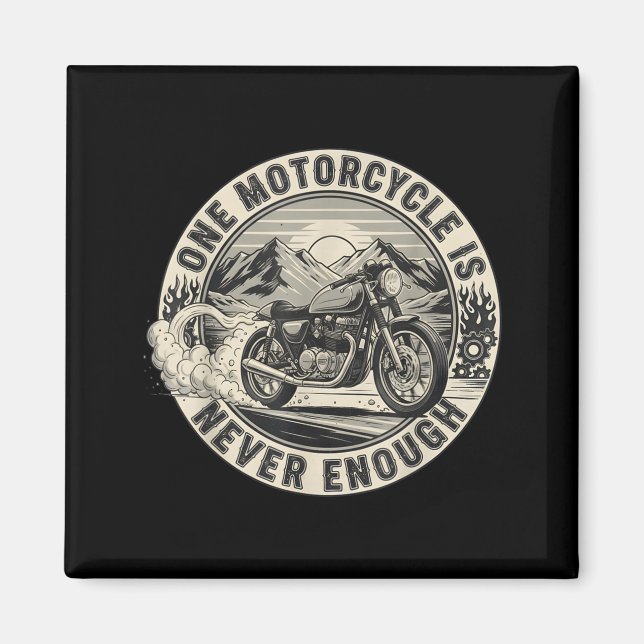 One Motorcycle Is Never Enough Funny Bikers Riders Magnet (Vorne)