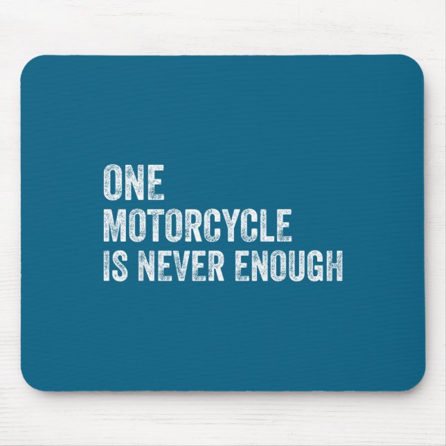 One Motorcycle Is Never Enough Funny Motorcycle Bi Mousepad (Vorne)