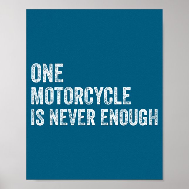 One Motorcycle Is Never Enough Funny Motorcycle Bi Poster (Vorne)