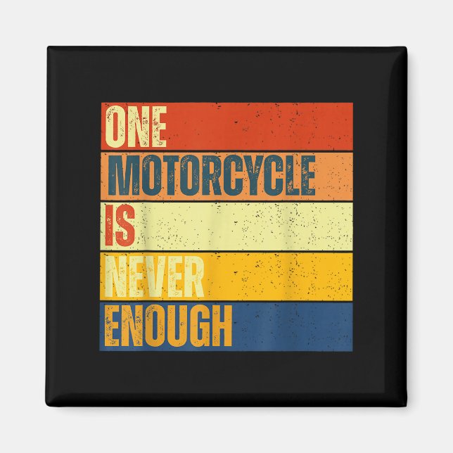 One Motorcycle Is Never Enough  Magnet (Vorne)