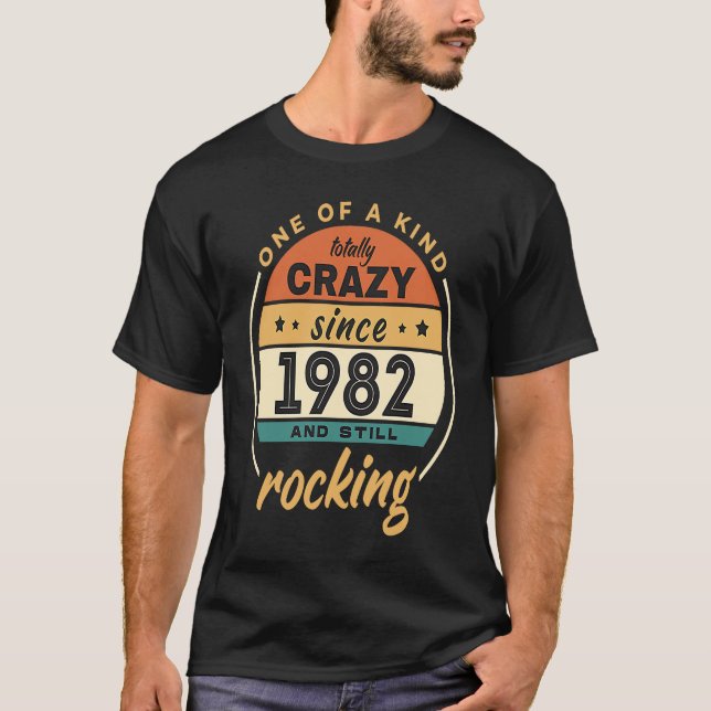 One Of A Kind Crazy Since 1982 And Still Rocking V T-Shirt (Vorderseite)