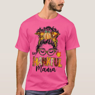 One Thankful Mama Funny Messy Bun Fall Autumn Than T-Shirt
