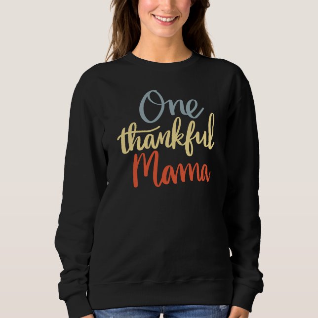 One Thankful Mama Thanksgiving Sweatshirt (Vorderseite)