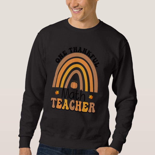 One Thankful Math Teacher Fall Rainbow Thanksgivin Sweatshirt (Vorderseite)