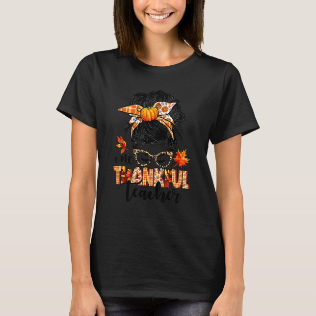 One Thankful Teacher Messy Bun Fall Autumn Thanksg T-Shirt (Vorderseite)