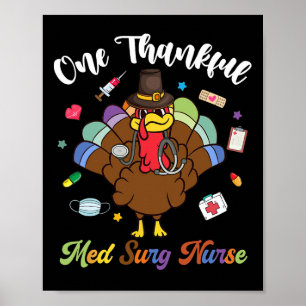 One Thanksgiv Med Surg Nurse Turkey Happy Thanksgi Poster