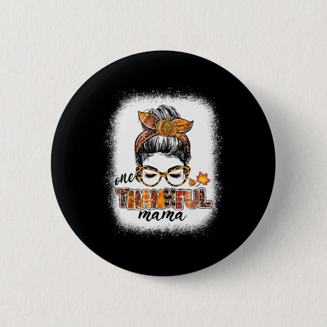 One Thanksgivi Mama Messy Bun Herbst Button (Vorderseite)