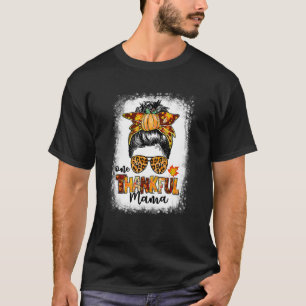 One Thanksgivi Mama Messy Bun Herbst T-Shirt