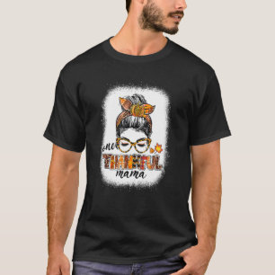 One Thanksgivi Mama Messy Bun Herbst T-Shirt