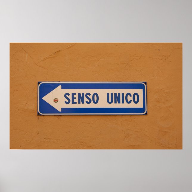 One Way in Italian Street Sign Senso Unico! Poster (Vorne)