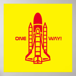 One Way! Space Shuttle, Spacecraft Poster