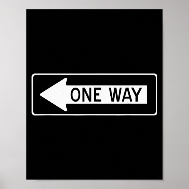 One Way Traffic Sign  Poster (Vorne)