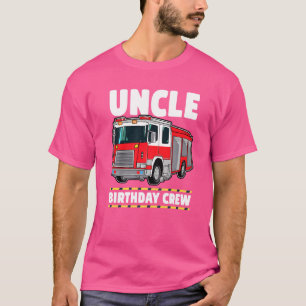 Onkel Birthday Crew Feuerwehrfahrzeug Feuerwehrman T-Shirt