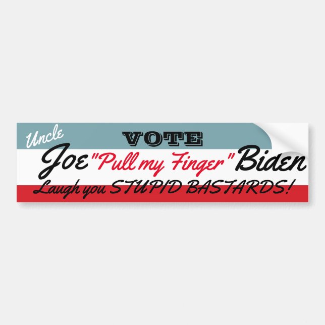 Onkel Joe sagt - lachen Sie STUPID BASTARDS! Autoaufkleber (Vorne)