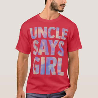 Onkel sagt Mädchen Geschlecht offenbaren Schwanger T-Shirt