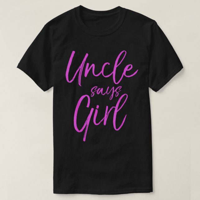 Onkel sagt, Mädchen Niedlich Pink Gender Reveal An T-Shirt (Design vorne)