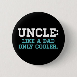 Onkel, wie ein Vater, nur cooler Button