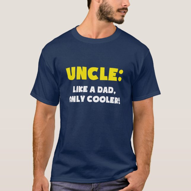 Onkel: Wie ein Vater nur cooler T-Shirt (Vorderseite)