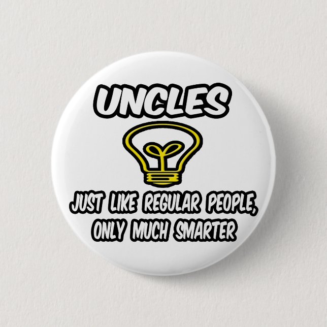 Onkel... wie normale Leute, nur schlauer Button (Vorderseite)