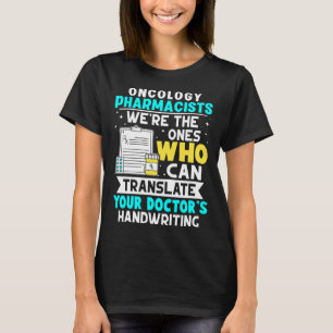 Onkologie-Apotheker übersetzen die Hände Ihres Arz T-Shirt