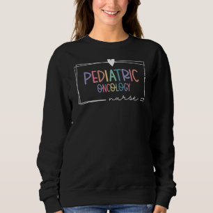 Onkologie bei Kindern Krankenpflege Peds Hem Onc K Sweatshirt